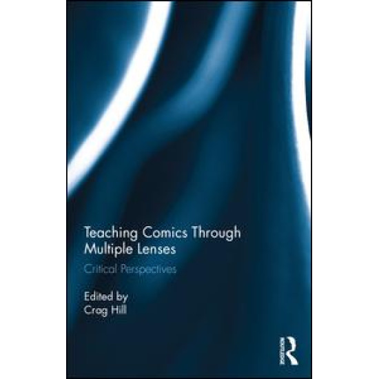 Teaching Comics Through Multiple Lenses Teaching Comics Through Multiple Lenses