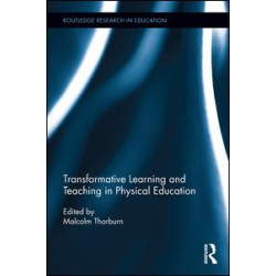 Transformative Learning and Teaching in Physical Education Transformative Learning and Teaching in Physical Education