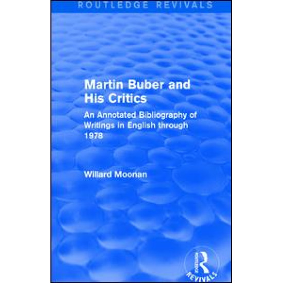Martin Buber and His Critics (Routledge Revivals) Martin Buber and His Critics (Routledge Revivals)