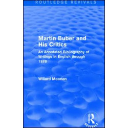 Martin Buber and His Critics (Routledge Revivals) Martin Buber and His Critics (Routledge Revivals)