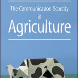 The Communication Scarcity in Agriculture The Communication Scarcity in Agriculture