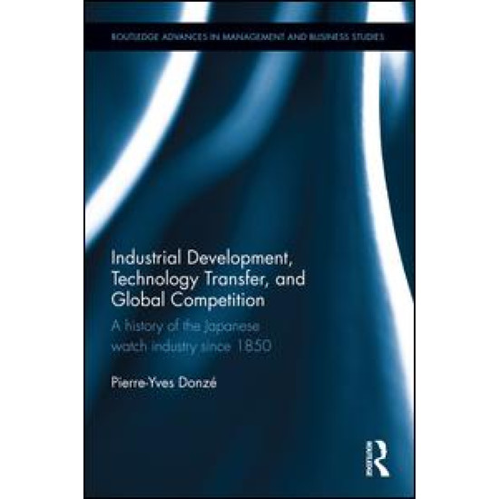 Industrial Development, Technology Transfer, and Global Competition Industrial Development, Technology Transfer, and Global Competition