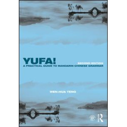 Yufa! A Practical Guide to Mandarin Chinese Grammar