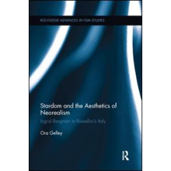 Stardom and the Aesthetics of Neorealism Stardom and the Aesthetics of Neorealism