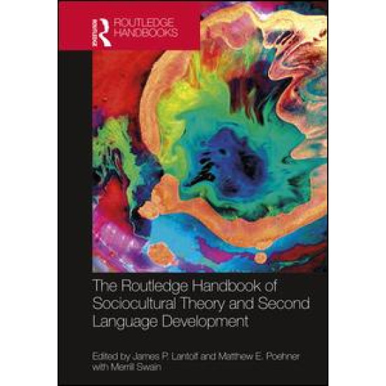 The Routledge Handbook of Sociocultural Theory and Second Language Development