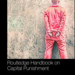 Routledge Handbook on Capital Punishment