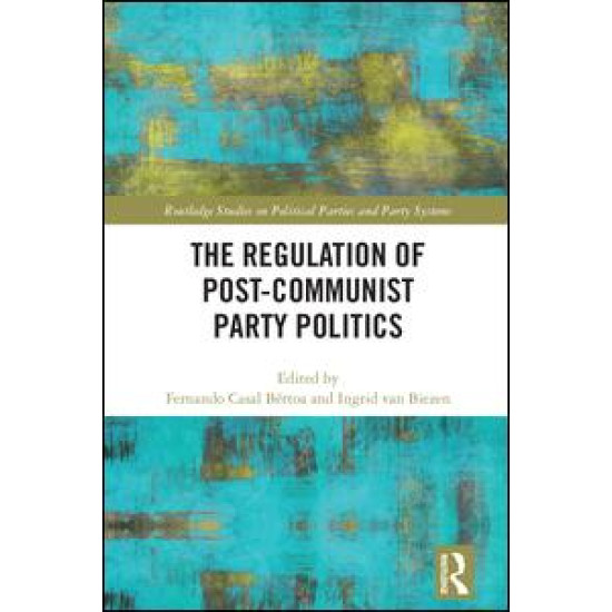 The Regulation of Post-Communist Party Politics