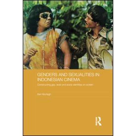 Genders and Sexualities in Indonesian Cinema Genders and Sexualities in Indonesian Cinema
