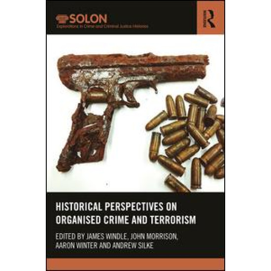 Historical Perspectives on Organized Crime and Terrorism Historical Perspectives on Organized Crime and Terrorism