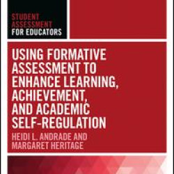 Using Formative Assessment to Enhance Learning, Achievement, and Academic Self-Regulation Using Formative Assessment to Enhance Learning, Achievement, and Academic Self-Regulation