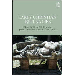 Early Christian Ritual Life Early Christian Ritual Life