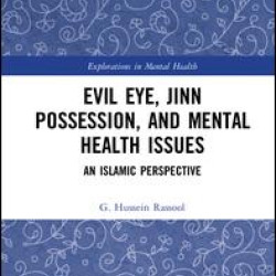 Evil Eye, Jinn Possession, and Mental Health Issues Evil Eye, Jinn Possession, and Mental Health Issues