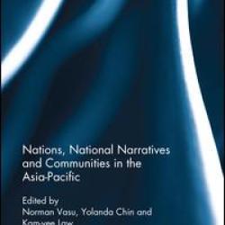 Nations, National Narratives and Communities in the Asia-Pacific Nations, National Narratives and Communities in the Asia-Pacific