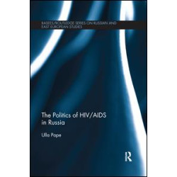 The Politics of HIV/AIDS in Russia The Politics of HIV/AIDS in Russia