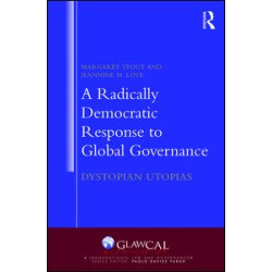 A Radically Democratic Response to Global Governance A Radically Democratic Response to Global Governance