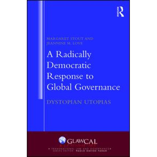 A Radically Democratic Response to Global Governance