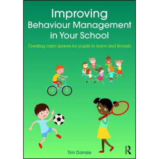 Improving Behaviour Management in Your School Improving Behaviour Management in Your School