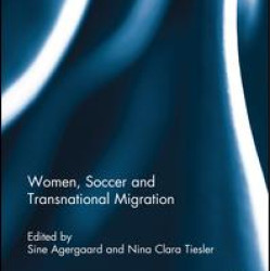 Women, Soccer and Transnational Migration Women, Soccer and Transnational Migration