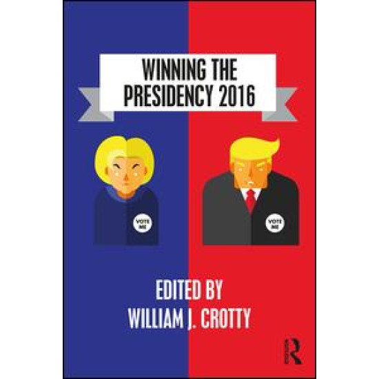Winning the Presidency 2016 Winning the Presidency 2016
