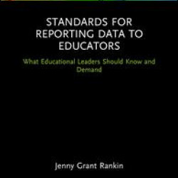 Standards for Reporting Data to Educators Standards for Reporting Data to Educators
