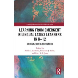 Learning from Emergent Bilingual Latinx Learners in K-12 Learning from Emergent Bilingual Latinx Learners in K-12