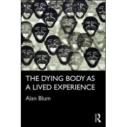 The Dying Body as a Lived Experience The Dying Body as a Lived Experience