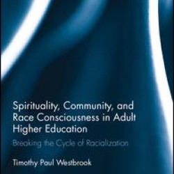 Spirituality, Community, and Race Consciousness in Adult Higher Education