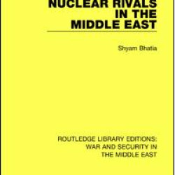 Nuclear Rivals in the Middle East Nuclear Rivals in the Middle East