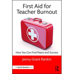 First Aid for Teacher Burnout First Aid for Teacher Burnout