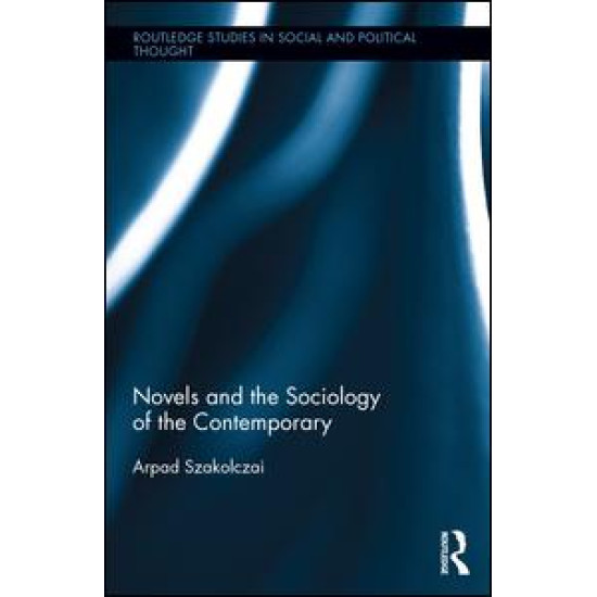 Novels and the Sociology of the Contemporary Novels and the Sociology of the Contemporary