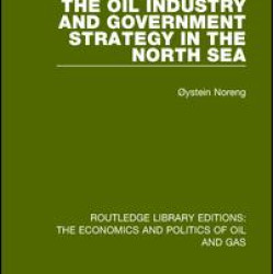 The Oil Industry and Government Strategy in the North Sea