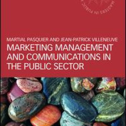 Marketing Management and Communications in the Public Sector Marketing Management and Communications in the Public Sector