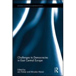 Challenges to Democracies in East Central Europe Challenges to Democracies in East Central Europe