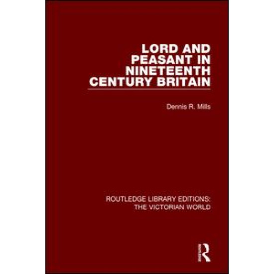 Lord and Peasant in Nineteenth Century Britain Lord and Peasant in Nineteenth Century Britain