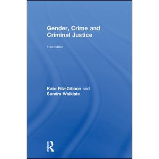Gender, Crime and Criminal Justice Gender, Crime and Criminal Justice