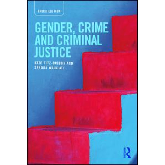 Gender, Crime and Criminal Justice Gender, Crime and Criminal Justice