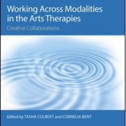 Working Across Modalities in the Arts Therapies Working Across Modalities in the Arts Therapies