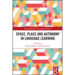 Space, Place and Autonomy in Language Learning Space, Place and Autonomy in Language Learning