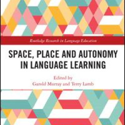 Space, Place and Autonomy in Language Learning Space, Place and Autonomy in Language Learning