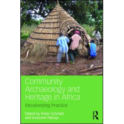 Community Archaeology and Heritage in Africa Community Archaeology and Heritage in Africa