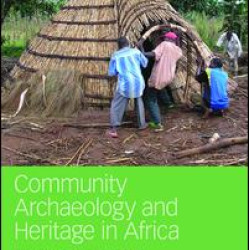 Community Archaeology and Heritage in Africa Community Archaeology and Heritage in Africa