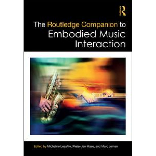The Routledge Companion to Embodied Music Interaction The Routledge Companion to Embodied Music Interaction