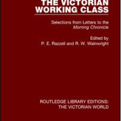 The Victorian Working Class The Victorian Working Class