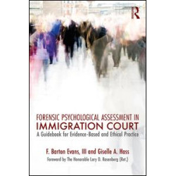 Forensic Psychological Assessment in Immigration Court Forensic Psychological Assessment in Immigration Court