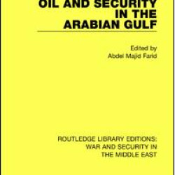 Oil and Security in the Arabian Gulf Oil and Security in the Arabian Gulf