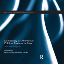 Democracy or Alternative Political Systems in Asia Democracy or Alternative Political Systems in Asia