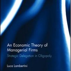 An Economic Theory of Managerial Firms An Economic Theory of Managerial Firms