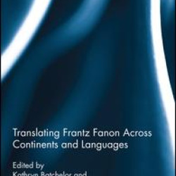 Translating Frantz Fanon Across Continents and Languages Translating Frantz Fanon Across Continents and Languages
