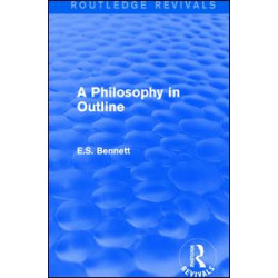 A Philosophy in Outline (Routledge Revivals)
