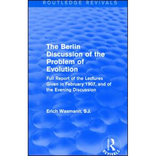 The Berlin Discussion of the Problem of Evolution The Berlin Discussion of the Problem of Evolution